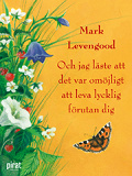 Cover for Och jag läste att det var omöjligt att leva lycklig förutan dig