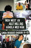 Omslagsbild för Men mest av allt vill jag hångla med nån : Linda Skugges dagbok 91-93