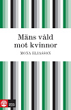 Omslagsbild för Mäns våld mot kvinnor : en kunskapsöversikt om kvinnomisshandel och våldtäkt, dominans och kontroll