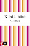 Cover for Klinisk blick : reflexioner kring läkekonsten
