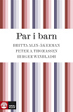 Cover for Par i barn: medicinska och psykologiska fakta om tvillingar och trillingar - från foster till tonår