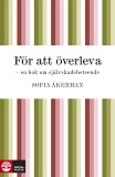 Omslagsbild för För att överleva : en bok om självskadebeteende