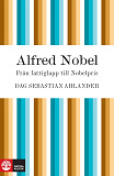 Omslagsbild för Alfred Nobel: från fattiglapp till Nobelpris