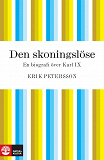 Cover for Den skoningslöse : En biografi över Karl IX