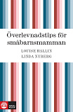 Omslagsbild för Överlevnadstips för småbarnsmamman