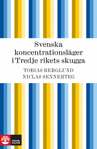 Omslagsbild för Svenska koncentrationsläger i Tredje rikets skugga