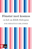 Cover for Fönster mot kosmos: en bok om Edith Södergran