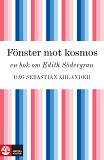 Omslagsbild för Fönster mot kosmos: en bok om Edith Södergran