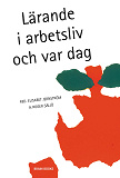 Cover for Lärande i arbetsliv och var dag