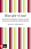 Omslagsbild för Hur gör vi nu? Handbok för föräldrar och lärare om barn med neuropsykiatriska funktionshinder