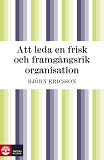 Omslagsbild för Att leda en frisk och framgångsrik organisation