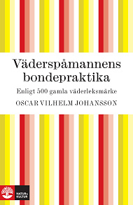 Omslagsbild för Väderspåmannens bondepraktika - enligt 500 gamla väderleksmärken