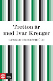 Cover for Tretton år med Ivar Kreuger