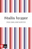Cover for Stalin bygger: hans politiska liv och gärning