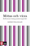 Omslagsbild för Mötas och växa: reflexioner kring psykoterapiyrket