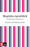 Cover for Magiska ögonblick : Psykoterapi vid psykoser