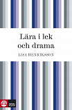 Cover for Lära i lek och drama