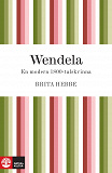 Cover for Wendela : En modern 1800-talskvinna
