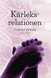Cover for Kärleksrelationen : en bok om parförhållan
