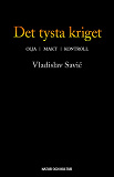 Cover for Det tysta kriget : olja, makt, kontroll