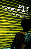 Cover for Efter västerlandet : texter om kulturell förändring