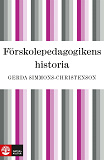 Cover for Förskolepedagogikens historia
