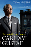Cover for Carl XVI Gustaf - Den motvillige monarken