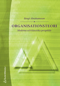 Omslagsbild för Organisationsteori - Moderna och klassiska perspektiv