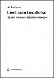 Cover for Livet som berättelse: studier i levnadshistoriska intervjuer