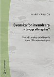 Cover for Svenska för invandrare - brygga eller gräns?