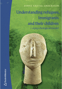 Omslagsbild för Understanding refugees, immigrants and their children: a psychological model