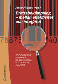 Cover for Brottsbekämpning - mellan effektivitet och integritet