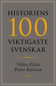 Omslagsbild för Historiens 100 viktigaste svenskar