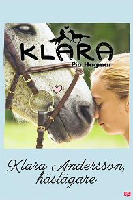 Omslagsbild för Klara 3 - Klara Andersson, hästägare