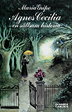 Cover for Agnes Cecilia - en sällsam historia