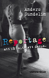 Cover for Reportage : att få fakta att dansa