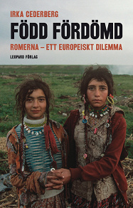 Omslagsbild för Född fördömd : romerna - ett europeiskt dilemma