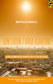 Omslagsbild för Bin Ladin i våra hjärtan : globaliseringen och framväxten av politisk islam
