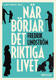 Bokomslag för När börjar det riktiga livet?