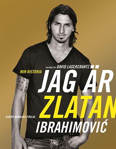 Omslagsbild för Jag är Zlatan Ibrahimovic : min historia