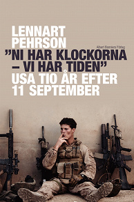 Omslagsbild för "Ni har klockorna - vi har tiden" : USA tio år efter 11 september