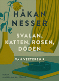 Cover for Svalan, katten, rosen, döden