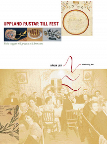 Cover for Uppland rustar till fest - Från vaggan till graven och året runt
