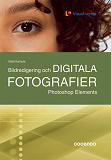 Cover for Bildredigering och digitala fotografier Photoshop Elements