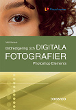 Cover for Bildredigering och digitala fotografier Photoshop Elements