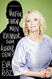 Cover for Varför hatar män kvinnor som älskar dem?