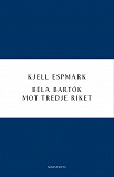 Omslagsbild för Béla Bartók mot Tredje riket