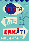 Cover for Titta inte bakåt!