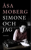 Cover for Simone och jag : tankar kring Simone de Beauvoir 