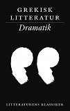 Cover for Grekisk litteratur: Dramatik